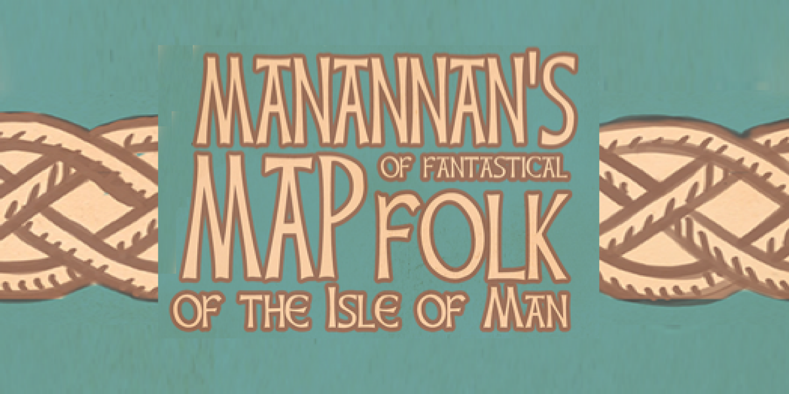 Image saying "Manannan’S Map Of Fantastical Folk Of The Isle Of Man"